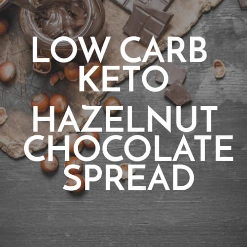 Keto hazelnut chocolate spread advertisement.